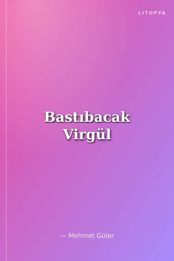 Bastıbacak Virgül