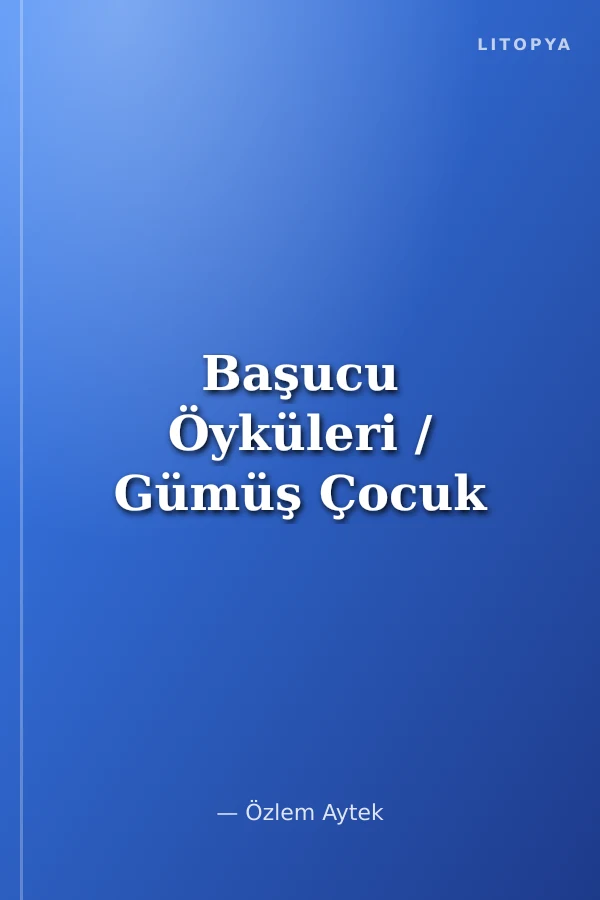 Başucu Öyküleri / Gümüş Çocuk