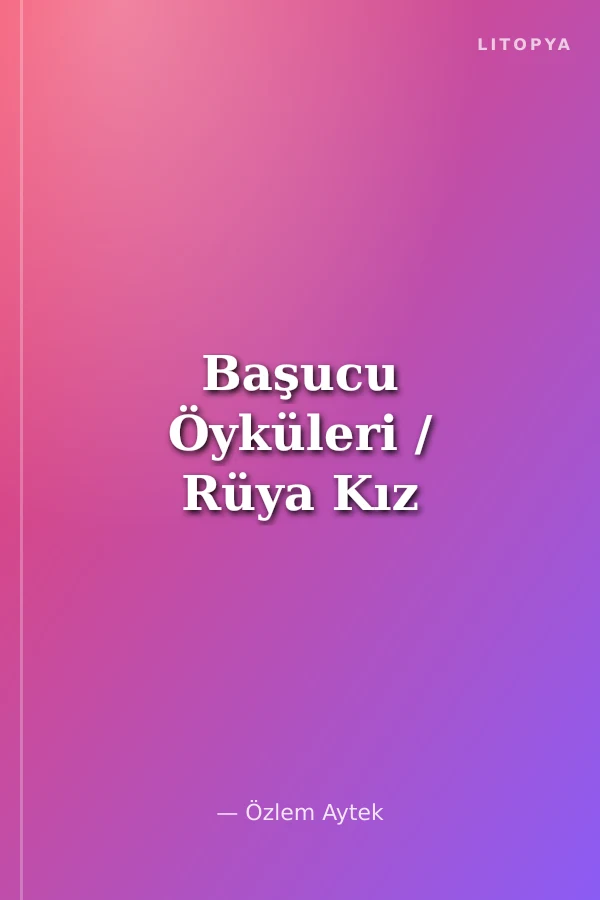 Başucu Öyküleri / Rüya Kız