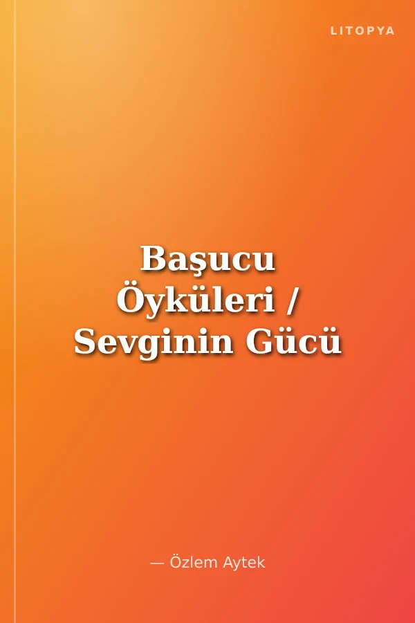 Başucu Öyküleri / Sevginin Gücü