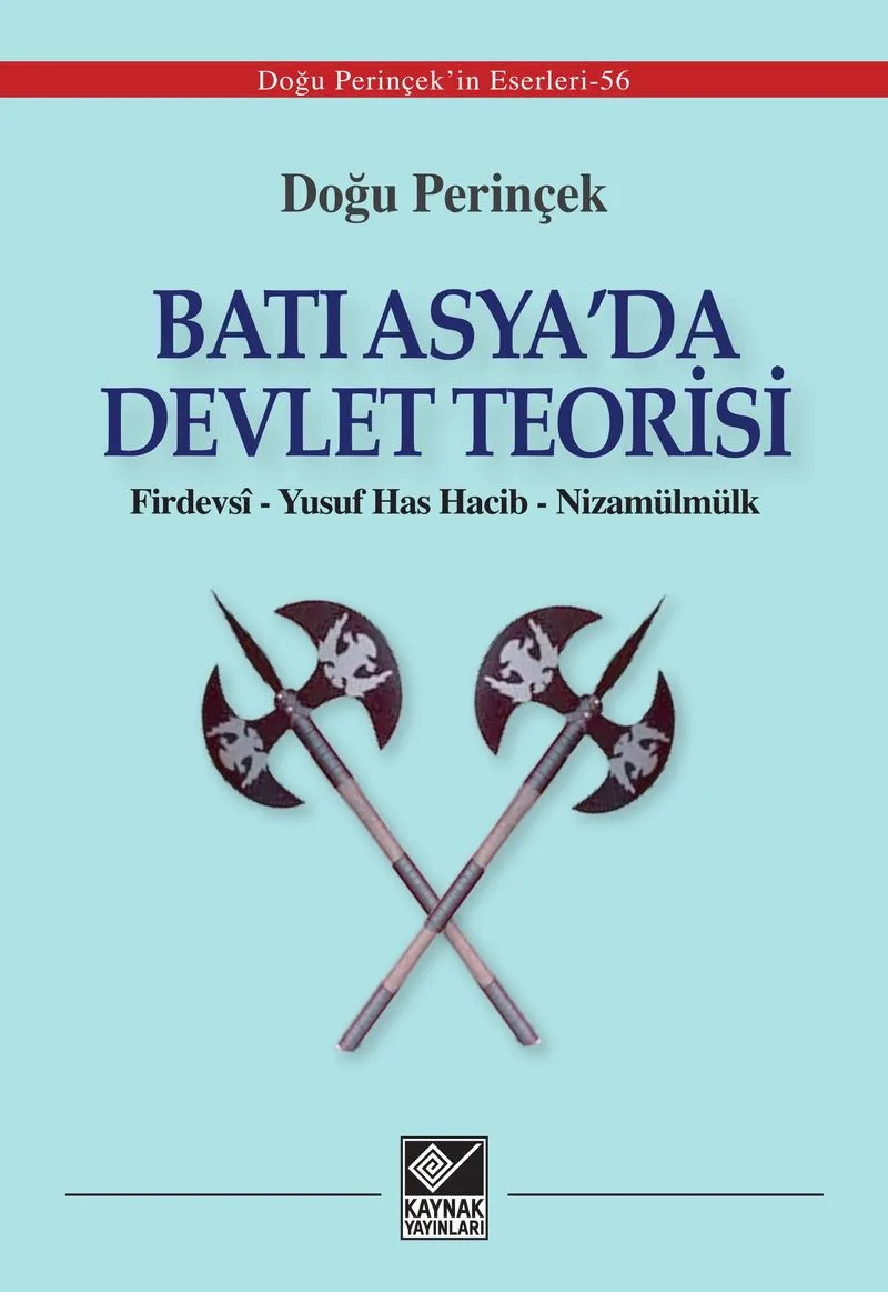 Batı Asya'da Devlet Teorisi Firdevsî - Yusuf Has Hacib - Nizamülmülk