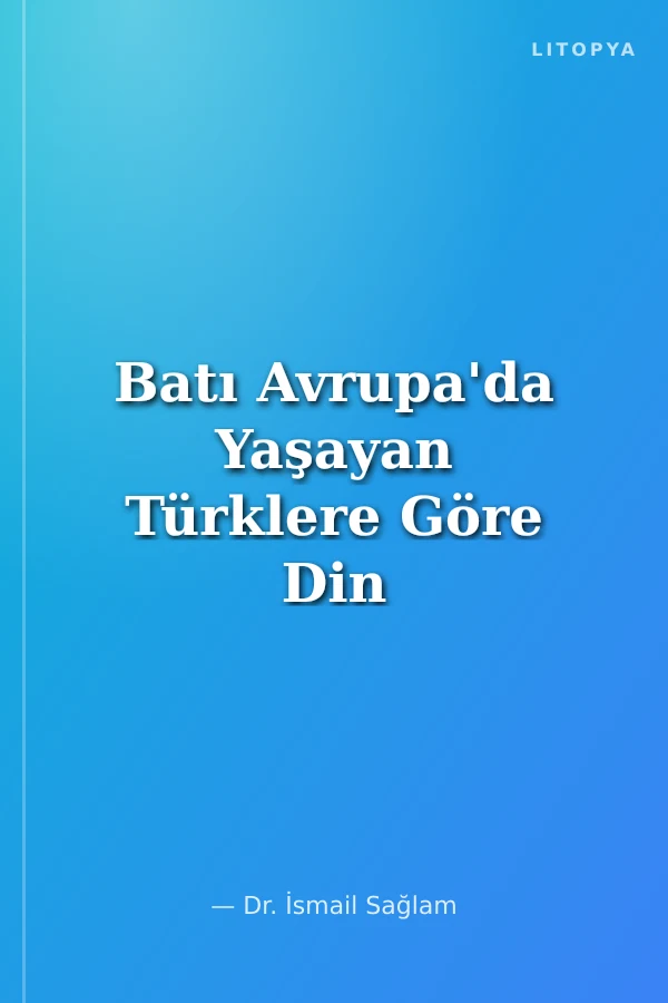 Batı Avrupa'da Yaşayan Türklere Göre Din Görevlileri ve Cami Etkinlikleri Yeterliği
