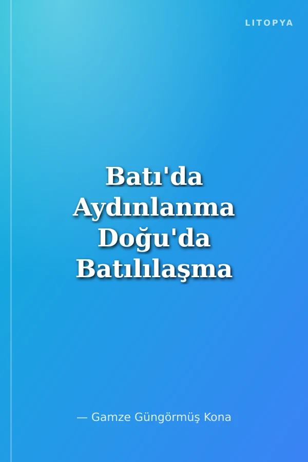 Batı'da Aydınlanma Doğu'da Batılılaşma