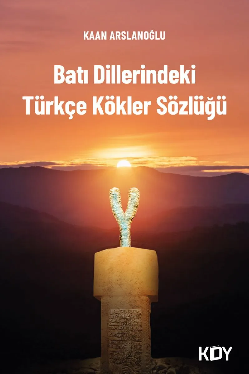 Batı Dillerindeki Türkçe Kökler Sözlüğü