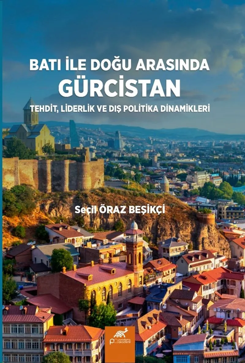 Batı İle Doğu Arasında Gürcistan Tehdit, Liderlik ve Dış Politika Dinamikleri