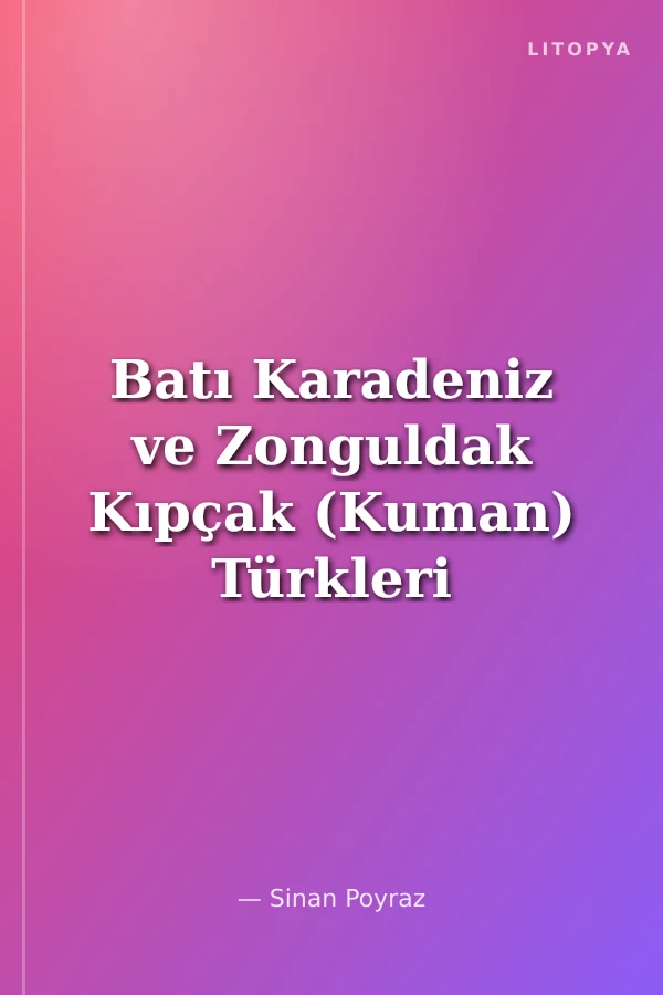 Batı Karadeniz ve Zonguldak Kıpçak (Kuman) Türkleri
