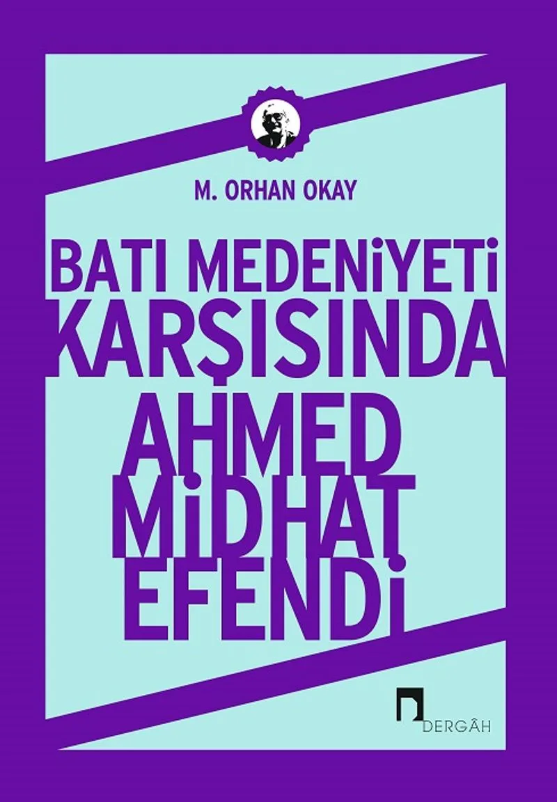 Batı Medeniyeti Karşısında Ahmed Midhat Efendi