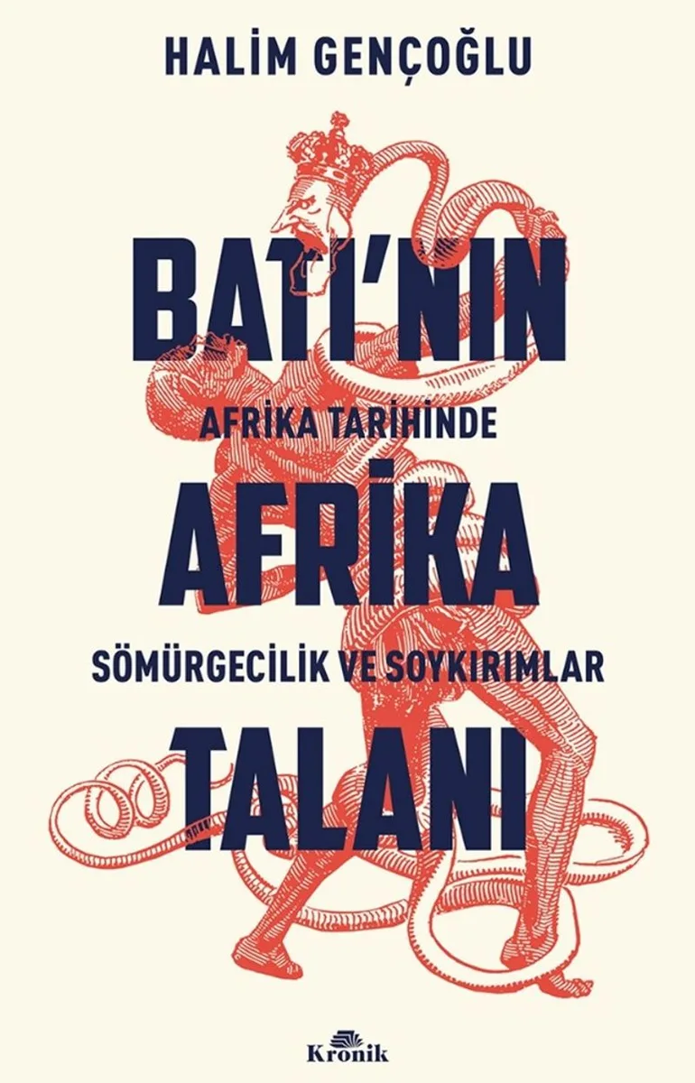 Batı'nın Afrika Talanı Afrika Tarihinde Sömürgecilik ve Soykırımlar