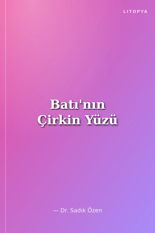 Batı'nın Çirkin Yüzü