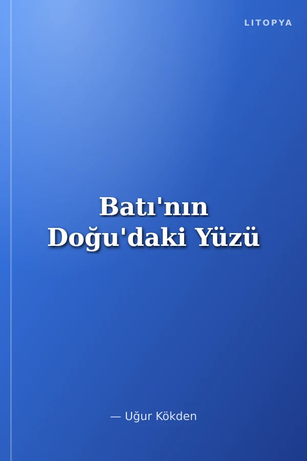 Batı'nın Doğu'daki Yüzü