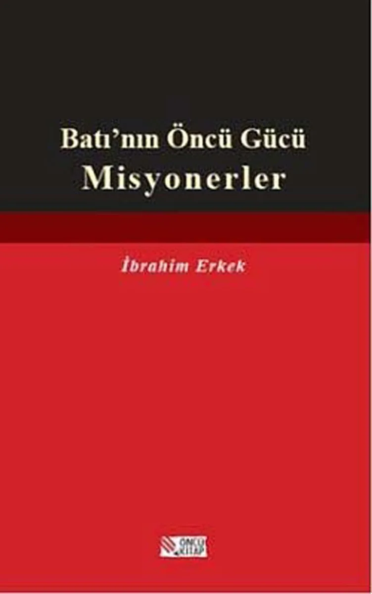 Batı'nın Öncü Gücü Misyonerler