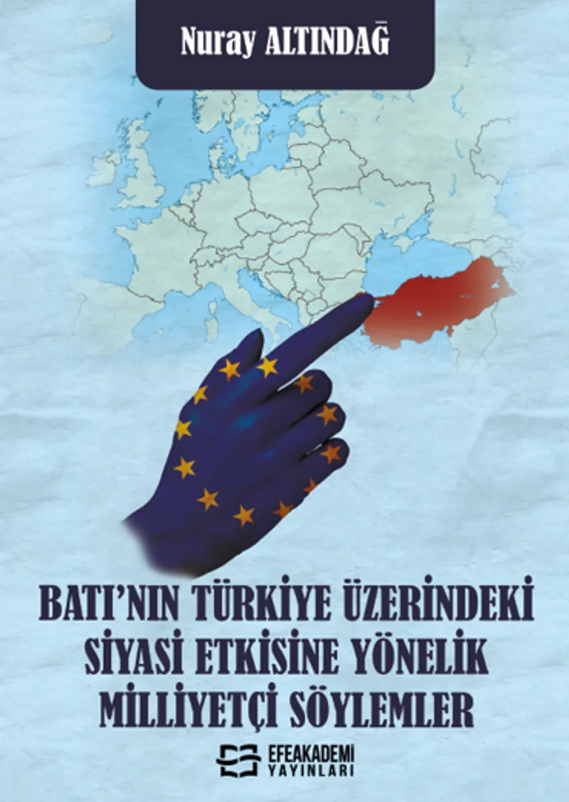 Batı'nın Türkiye Üzerindeki Siyasi Etkisine Yönelik Milliyetçi Söylemler
