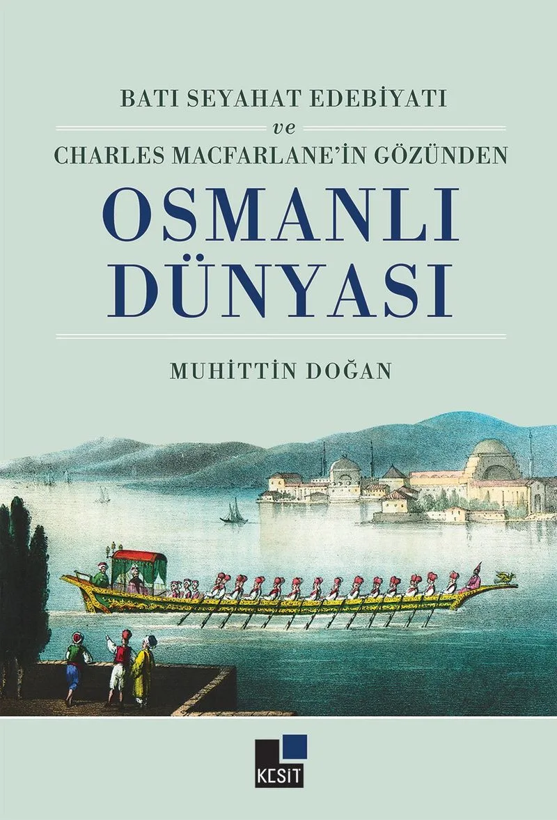 Batı Seyahat Edebiyatı ve Charles Mecfarlane'in Gözünden Osmanlı Dünyası