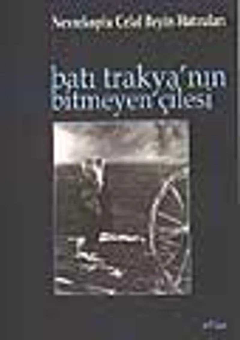 Batı Trakya'nın Bitmeyen Çilesi