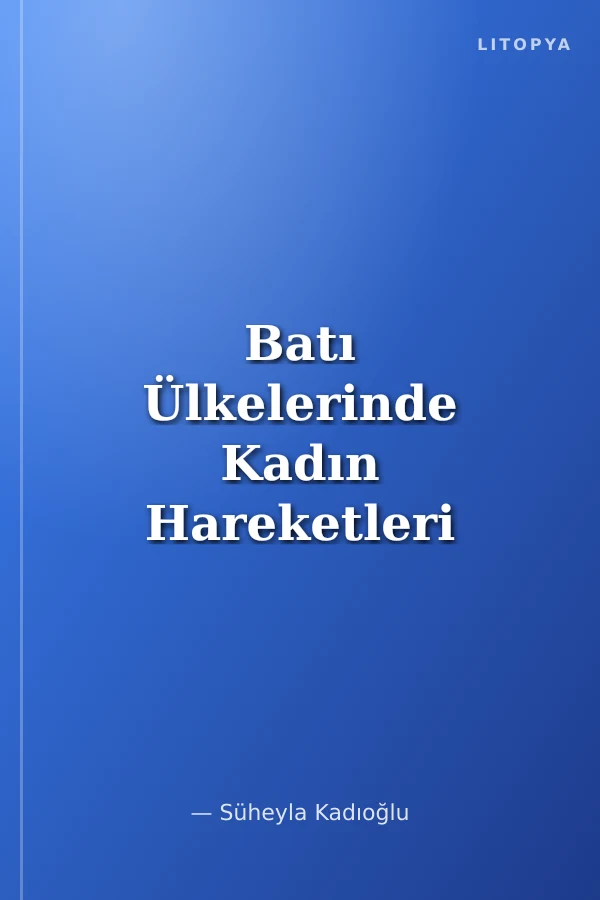 Batı Ülkelerinde Kadın Hareketleri / 20. Yüzyıl ve Kadın