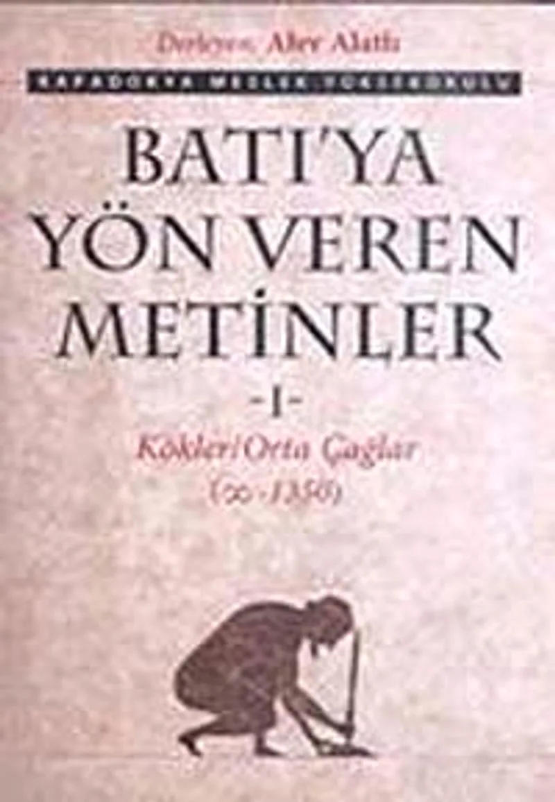 Batı'ya Yön Veren Metinler-1 Kökler Orta Çağlar (00-1350)