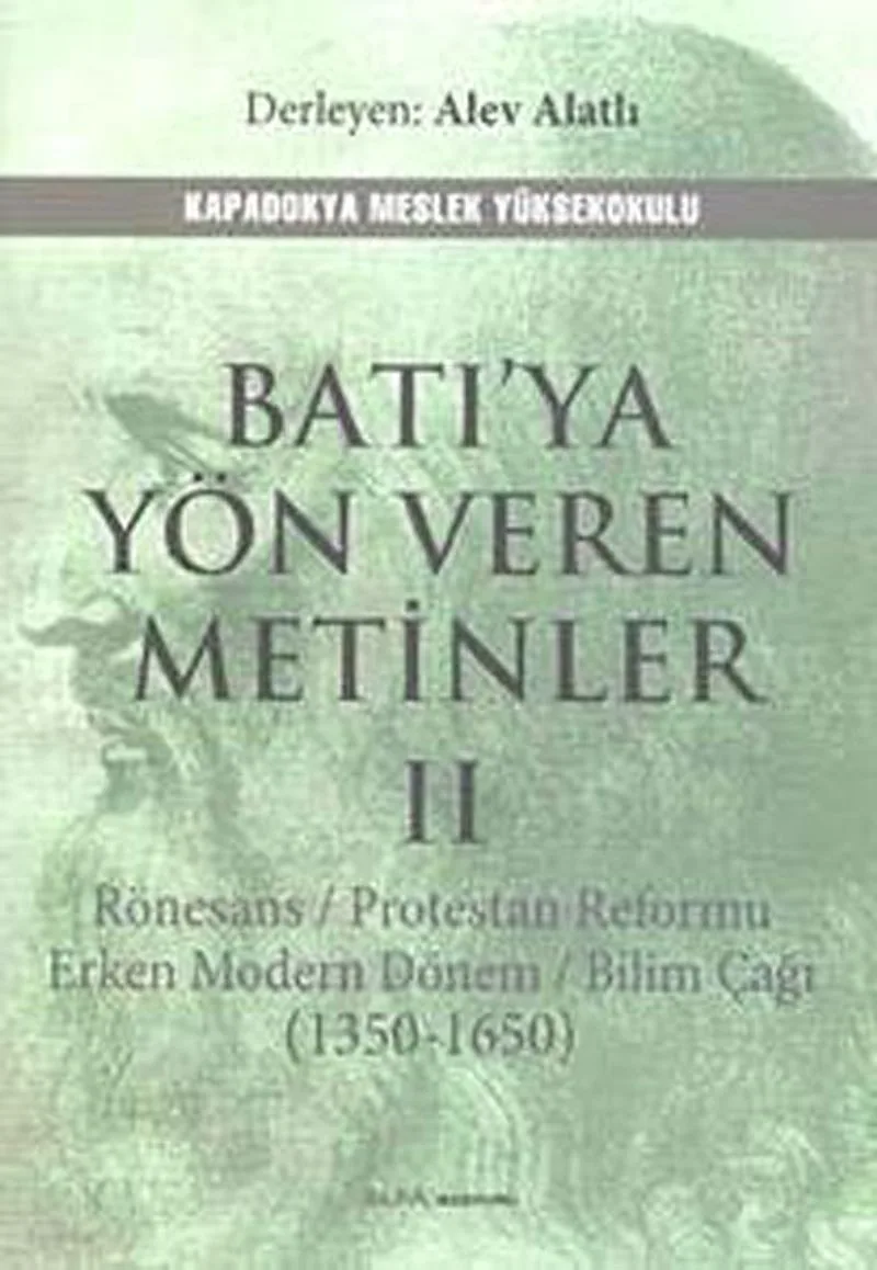 Batı'ya Yön Veren Metinler II Rönesans / Protestan Reformu Erken Modern Dönem / Bilim Çağı (1350-1650)