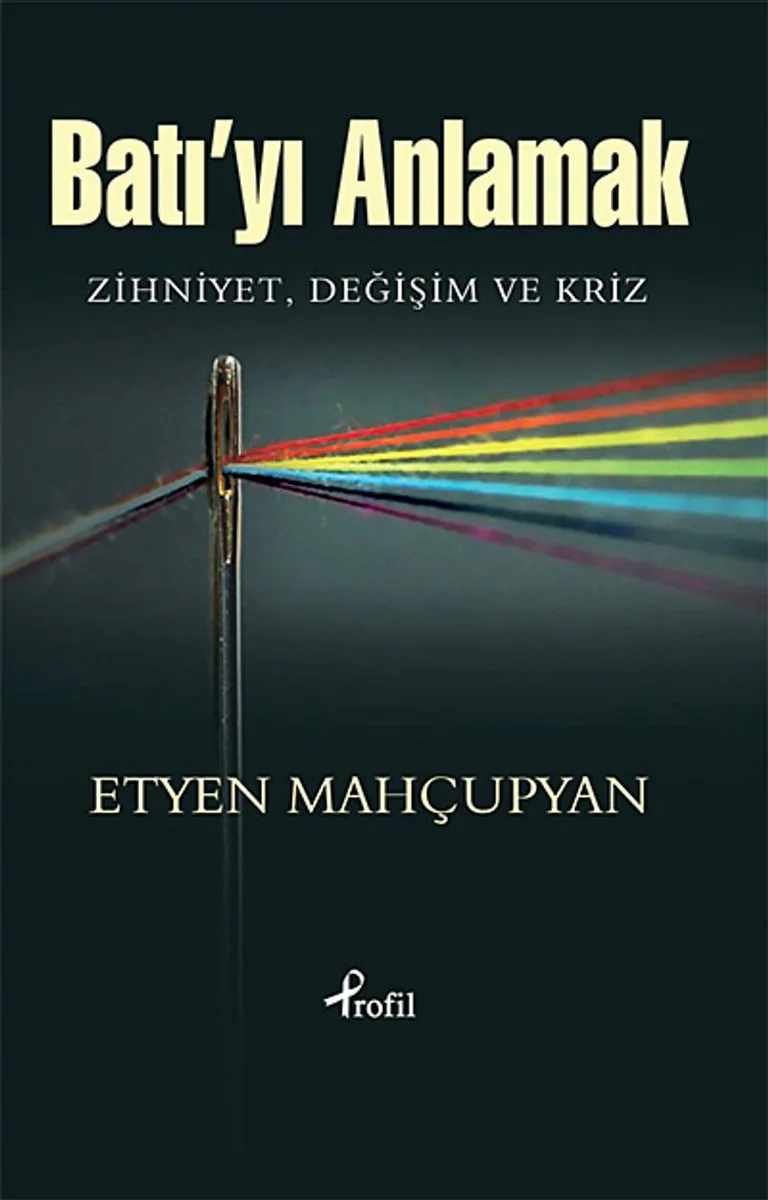 Batı'yı Anlamak Zihniyet, Değişim ve Kriz