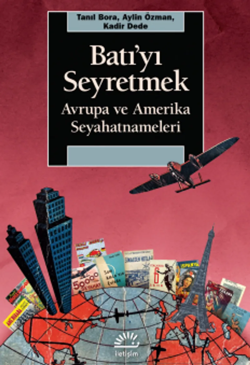 Batı'yı Seyretmek Avrupa ve Amerika Seyahatnameleri