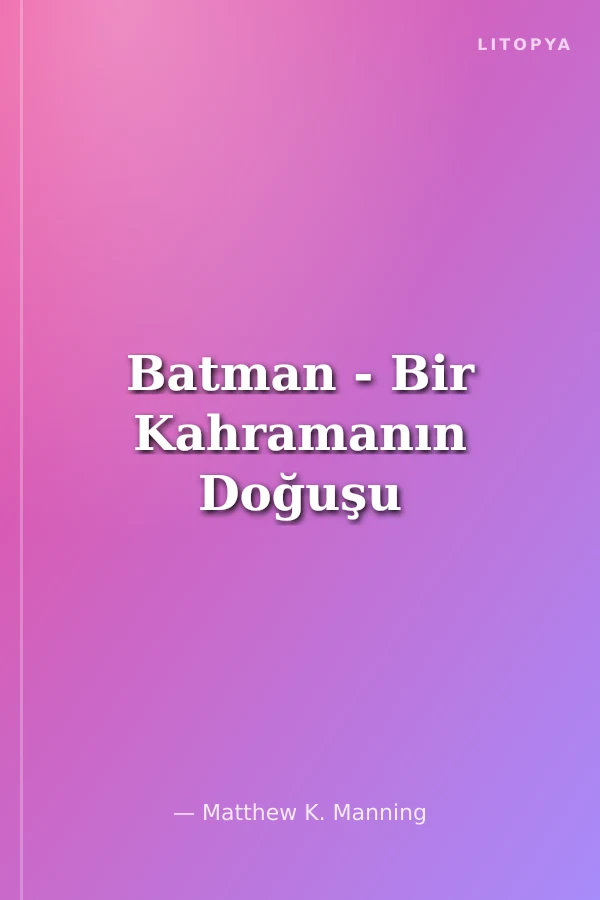 Batman - Bir Kahramanın Doğuşu