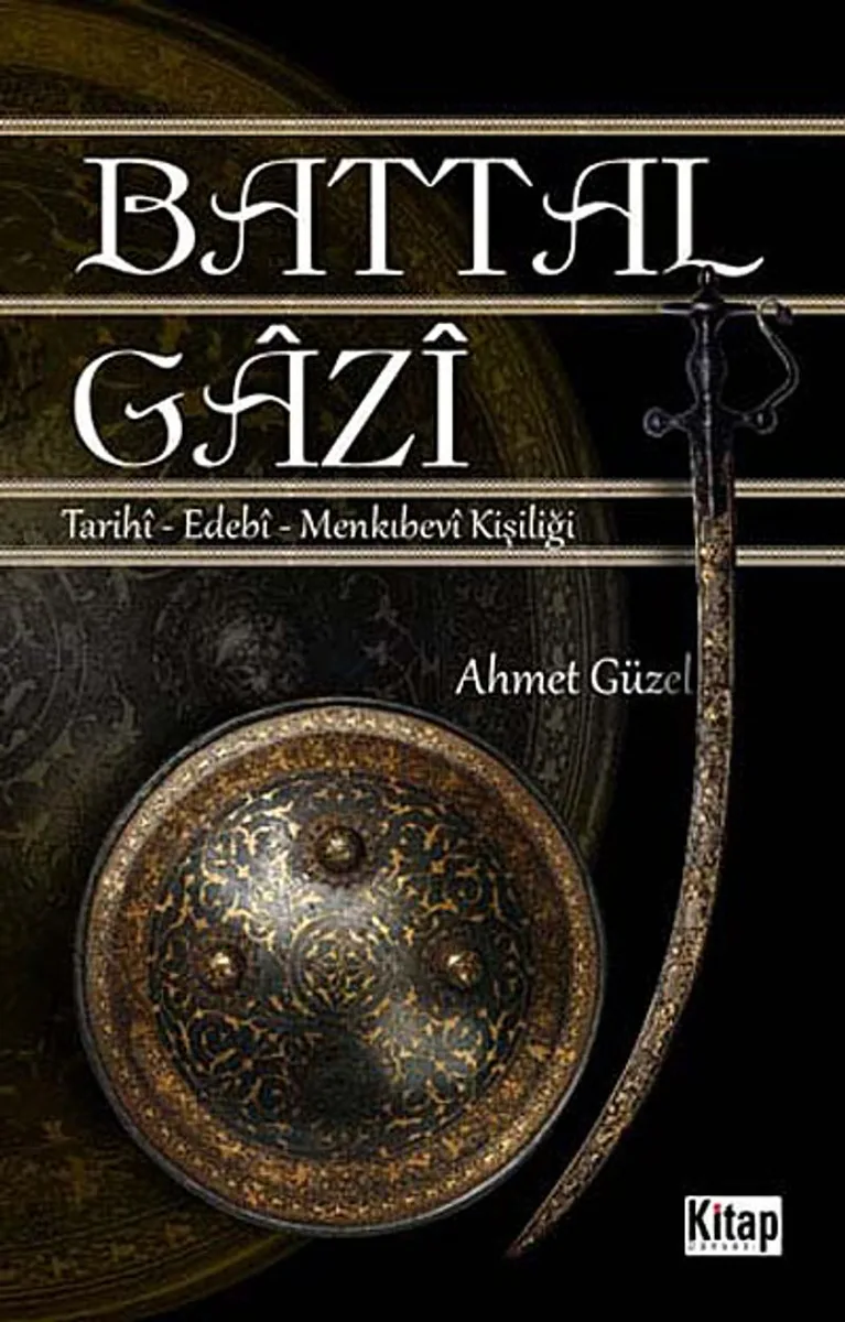 Battal Gazi Tarihi-Edebi-Menkıbevi Kişiliği