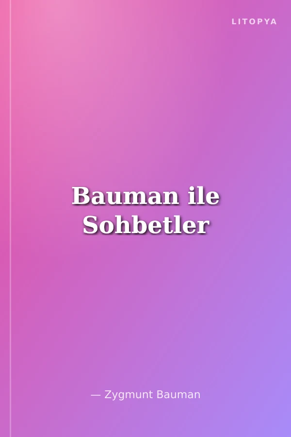 Bauman ile Sohbetler