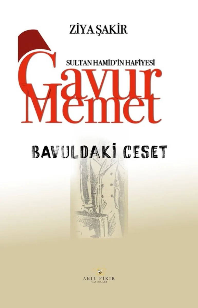 Bavuldaki Ceset / Sultan Hamid'in Hafiyesi Gavur Memet