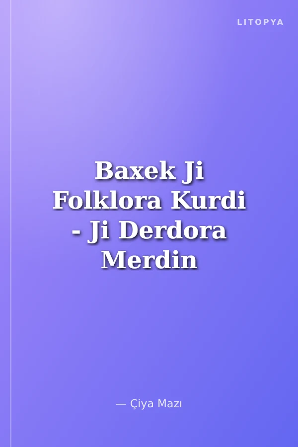 Baxek Ji Folklora Kurdi - Ji Derdora Merdin