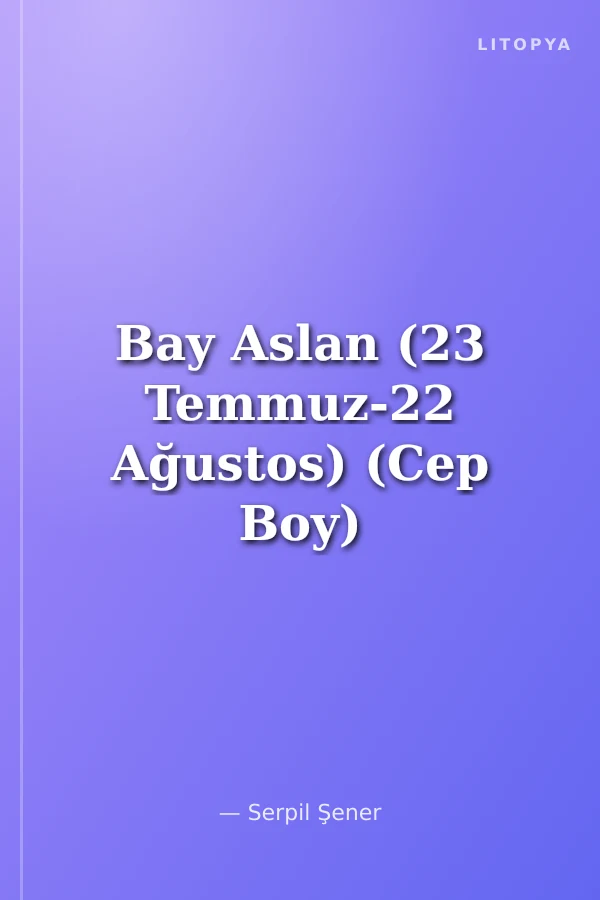 Bay Aslan (23 Temmuz-22 Ağustos) (Cep Boy)