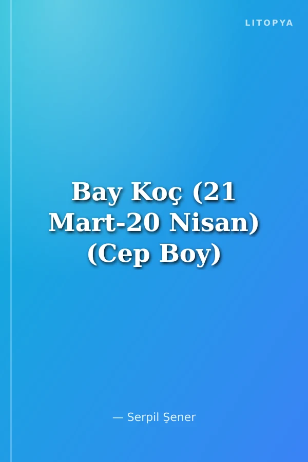 Bay Koç (21 Mart-20 Nisan) (Cep Boy)