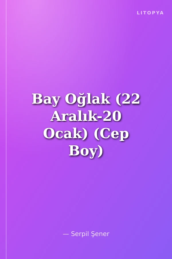 Bay Oğlak (22 Aralık-20 Ocak) (Cep Boy)