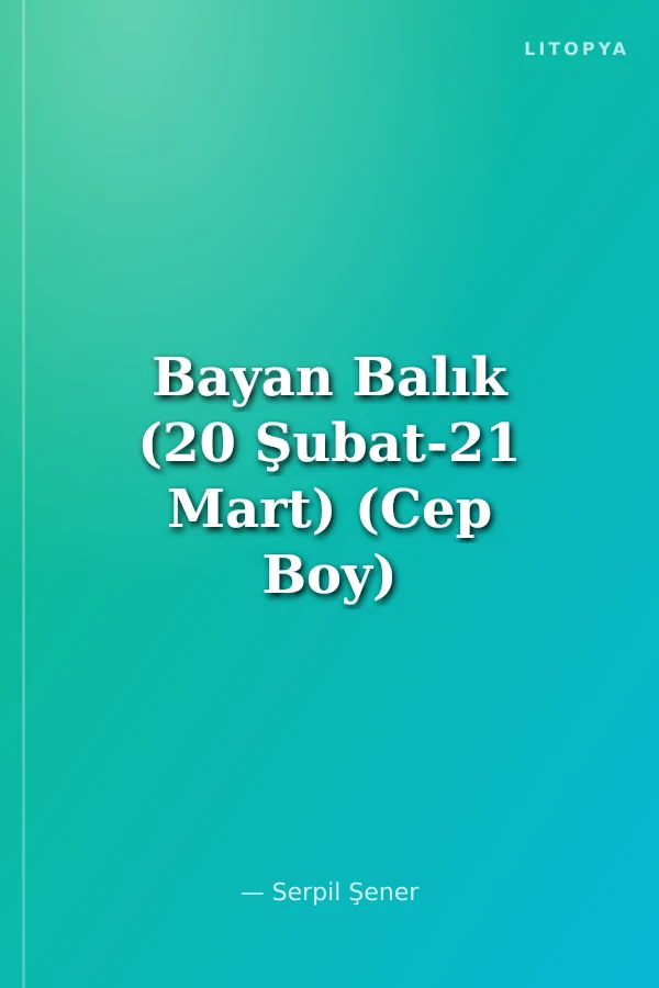 Bayan Balık (20 Şubat-21 Mart) (Cep Boy)