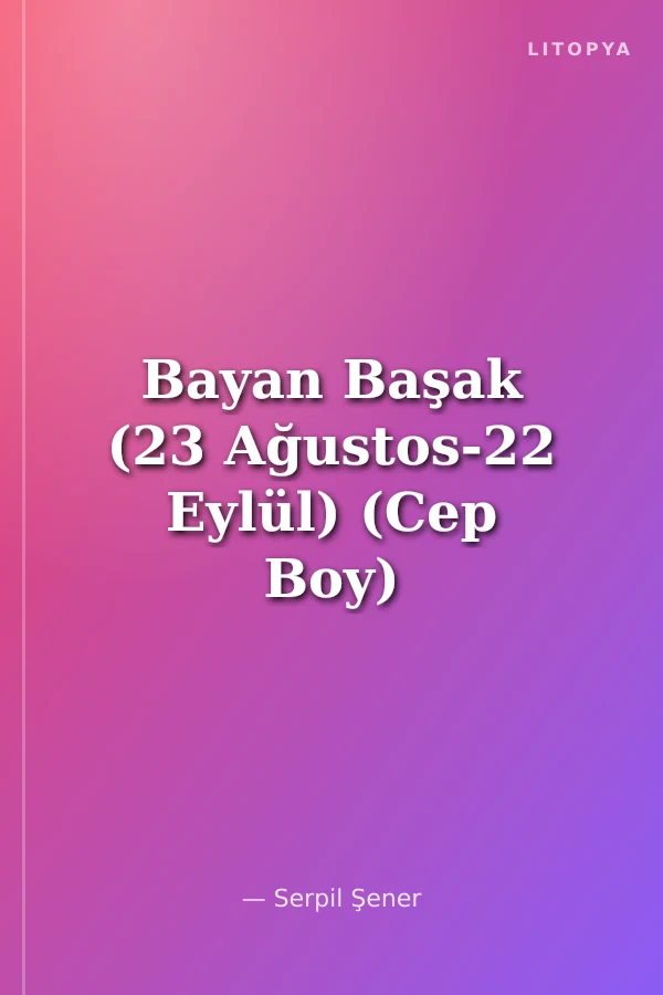 Bayan Başak (23 Ağustos-22 Eylül) (Cep Boy)