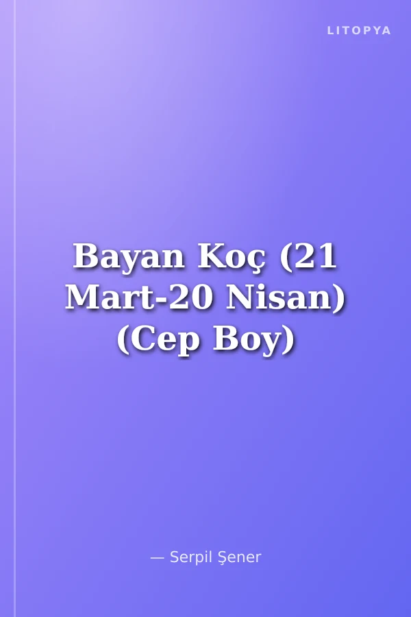 Bayan Koç (21 Mart-20 Nisan) (Cep Boy)