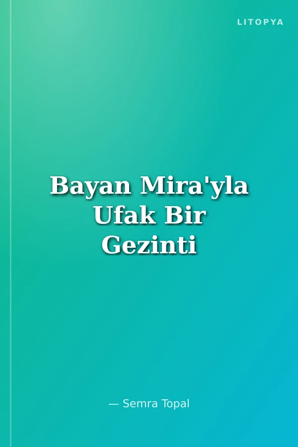 Bayan Mira'yla Ufak Bir Gezinti