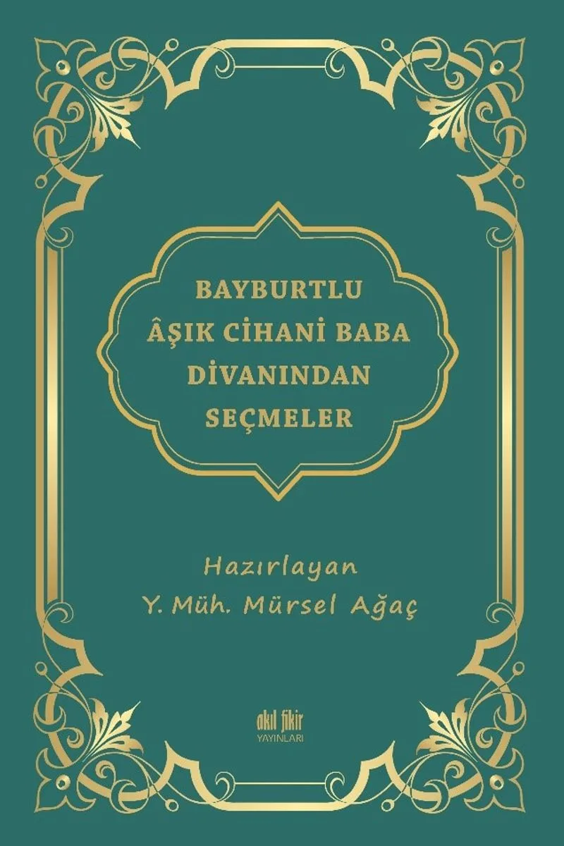 Bayburtlu Âşık Cihanî Baba Dîvanından Seçmeler