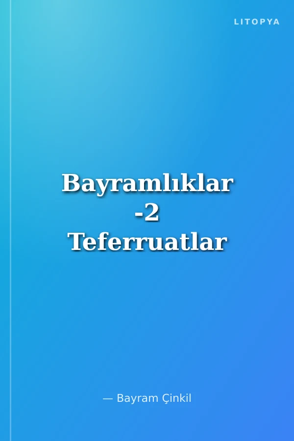 Bayramlıklar -2 Teferruatlar