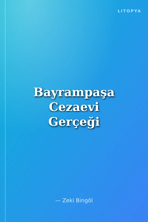 Bayrampaşa Cezaevi Gerçeği