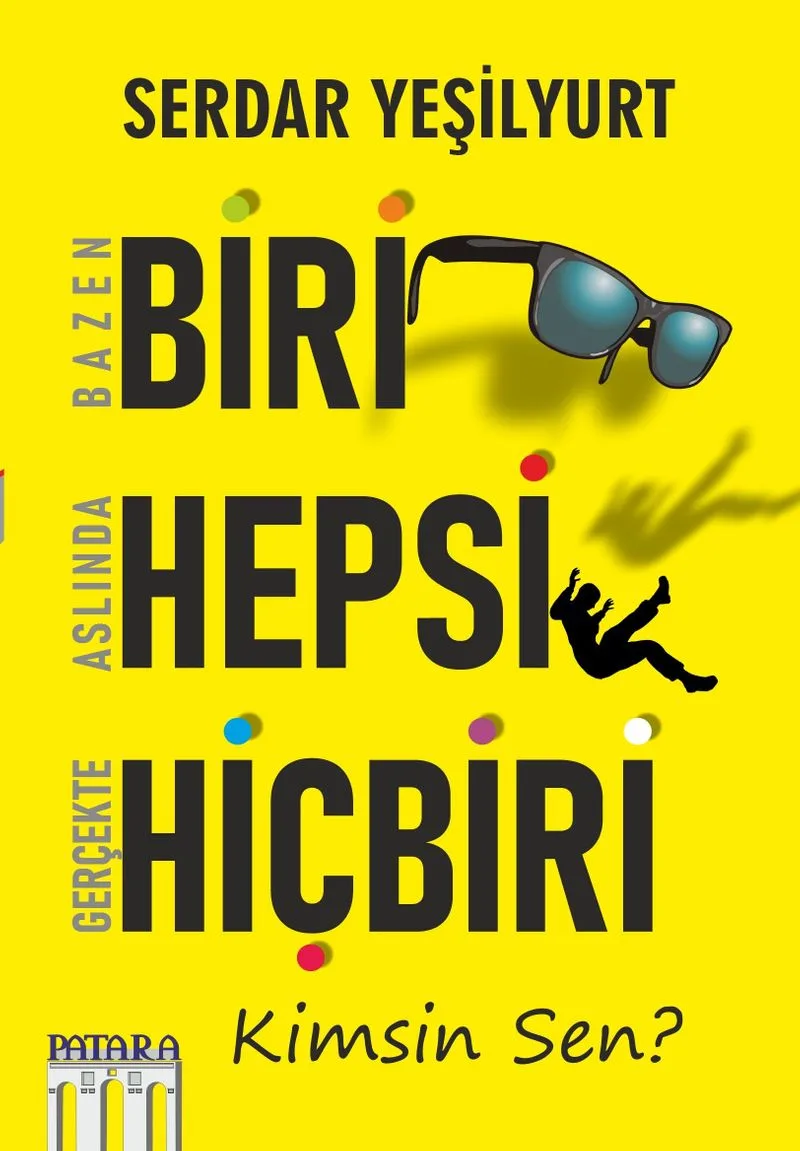 Bazen Biri Aslında Hepsi Gerçekte Hiçbiri Kimsin Sen?