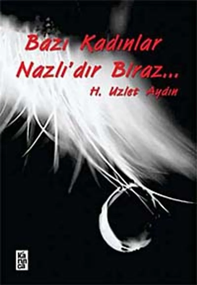 Bazı Kadınlar Nazlı'dır Biraz