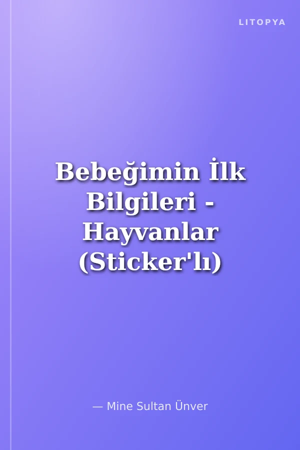 Bebeğimin İlk Bilgileri - Hayvanlar (Sticker'lı)
