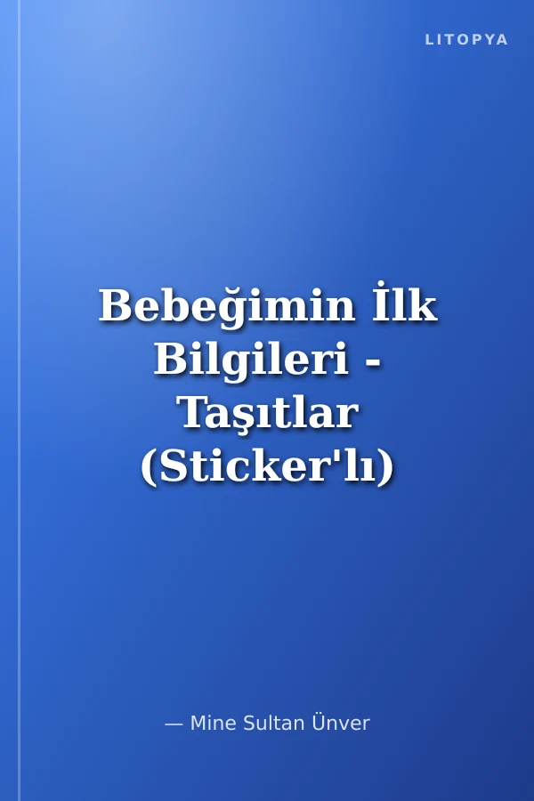 Bebeğimin İlk Bilgileri - Taşıtlar (Sticker'lı)