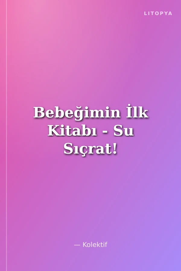 Bebeğimin İlk Kitabı - Su Sıçrat!