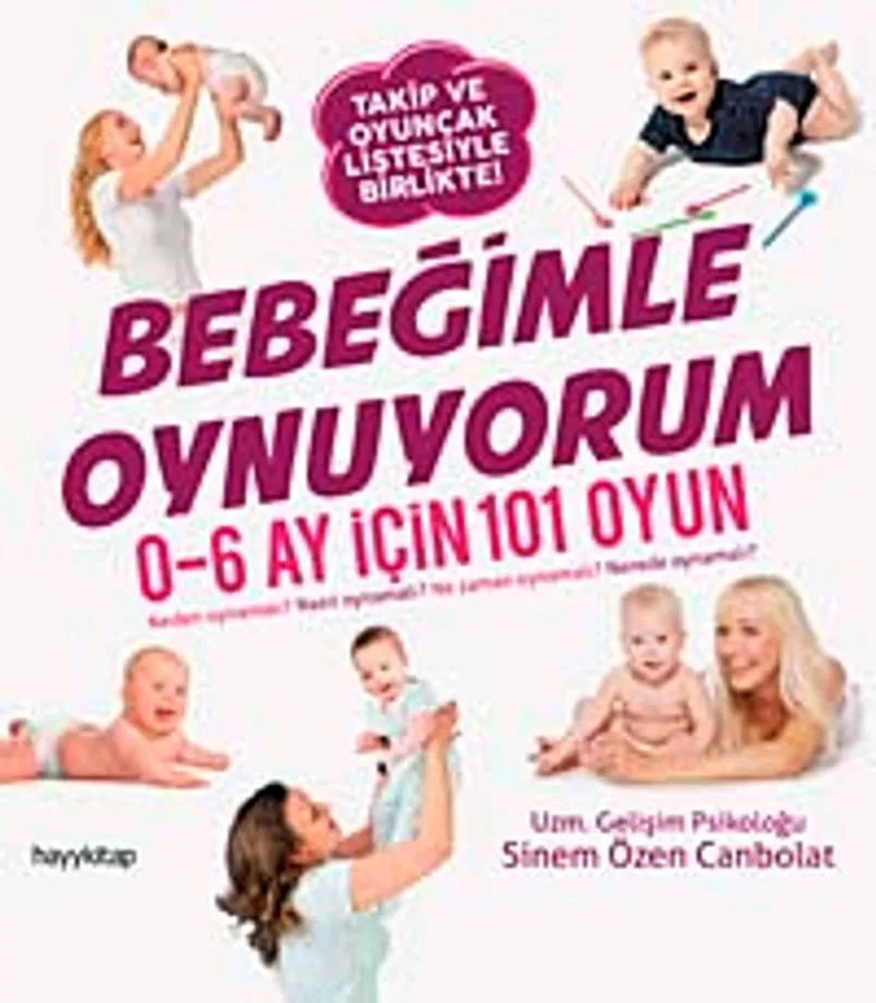 Bebeğimle Oynuyorum 0-6 Ay İçin 101 Oyun