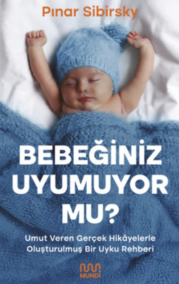 Bebeğiniz Uyumuyor mu? / Umut Veren Gerçek Hikayelerle Oluşturulmuş Bir Uyku Rehberi