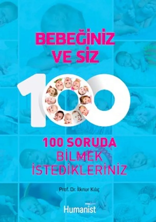 Bebeğiniz ve Siz 100 Soruda Bilmek İstedikleriniz