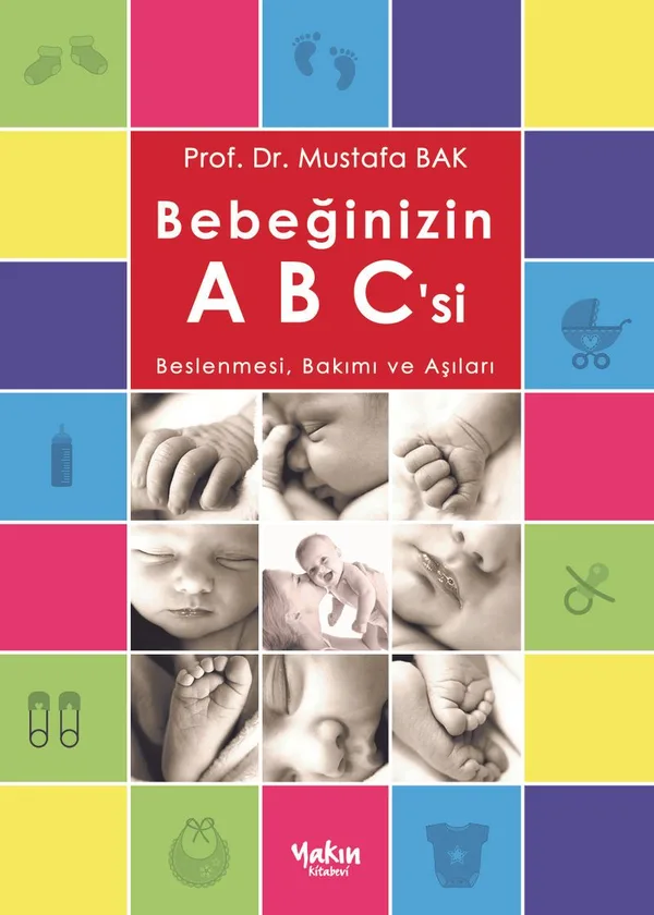 Bebeğinizin Abc'si Beslenmesi, Bakımı ve Aşıları