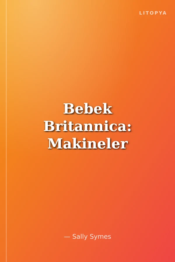 Bebek Britannica: Makineler