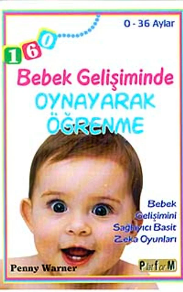 Bebek Gelişiminde Oynayarak Öğrenme (0-36 Aylar) Bebek Gelişimini Sağlayıcı Basit Zeka Oyunları