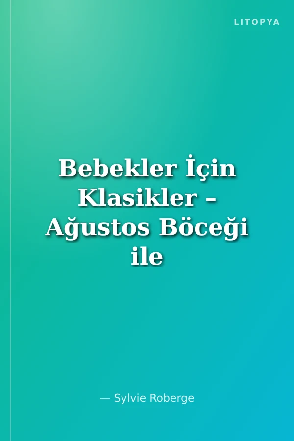 Bebekler İçin Klasikler – Ağustos Böceği ile Karınca